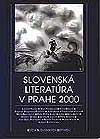 Slovenská literatúra v Prahe 2000